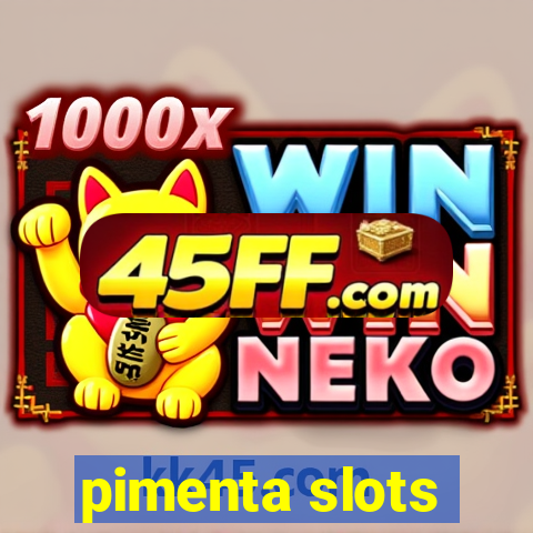 pimenta slots